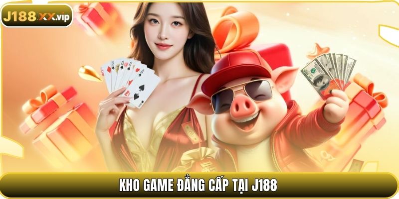 Kho game đẳng cấp tại J188